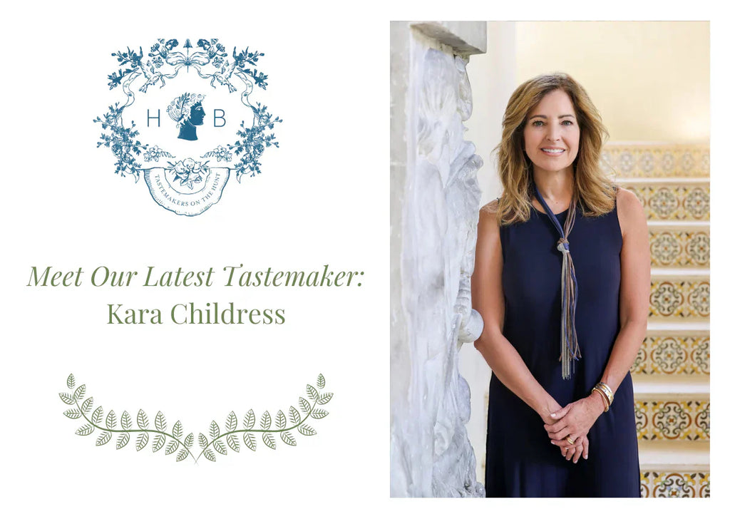 Tastemakers on the Hunt: Kara Childress