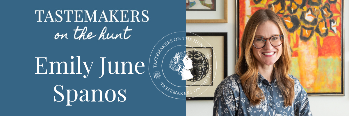 Tastemakers on the Hunt: Emily June Spanos