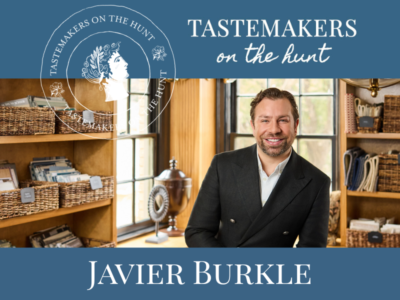 Tastemakers on the Hunt: Javier Burkle