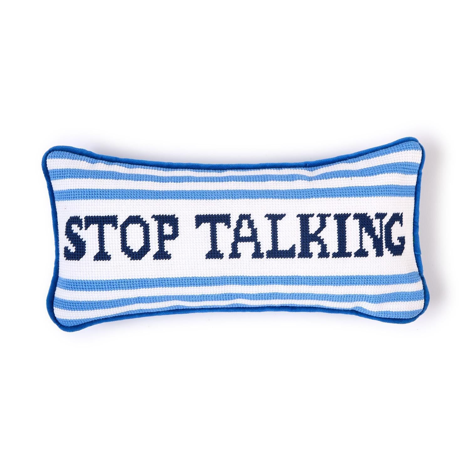 Stop Talking Needlepoint Pillow