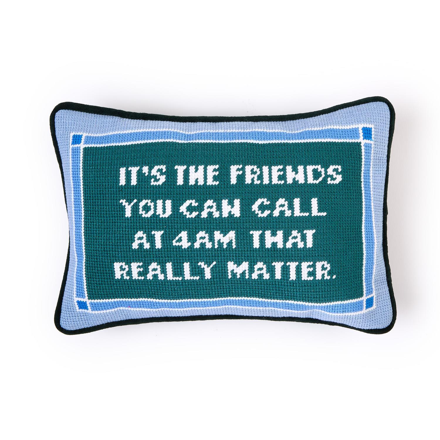 It's The Friends You Can Call Needlepoint Pillow