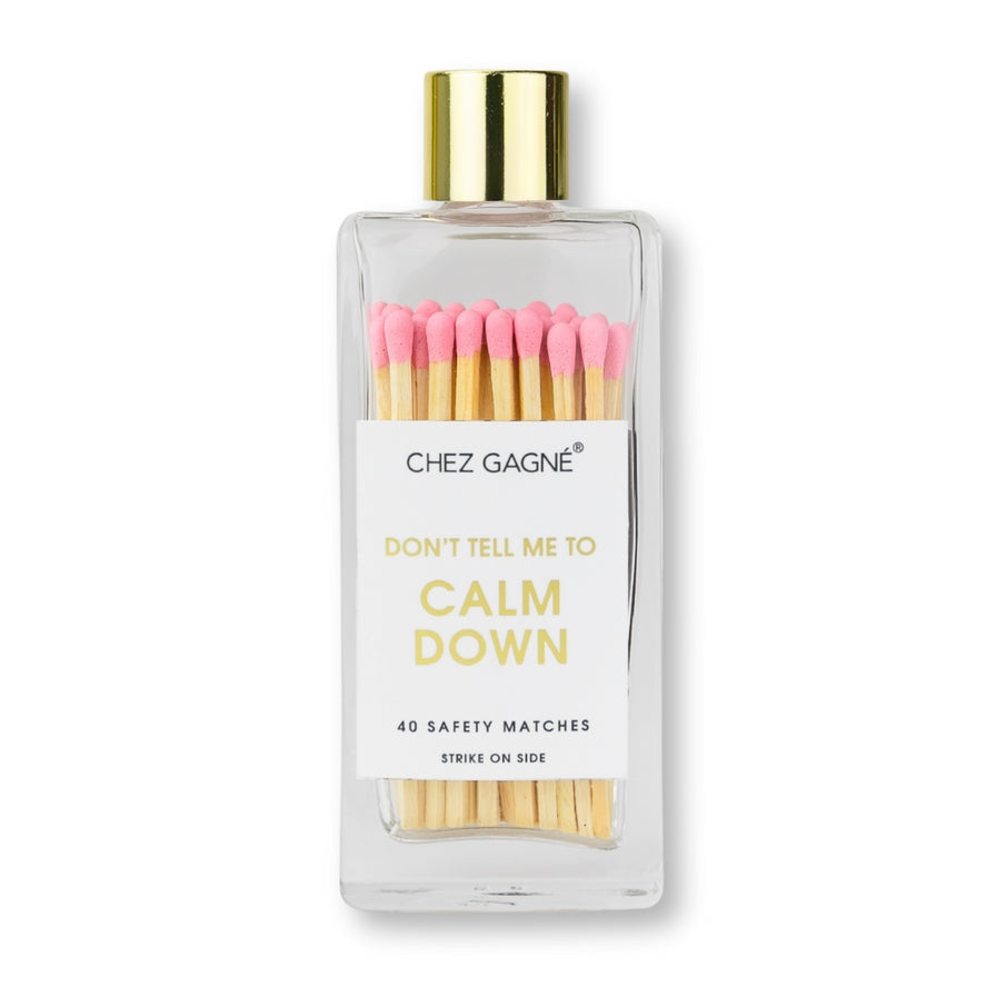 Glass Bottle Safety Matches, Don't Tell Me To Calm Down